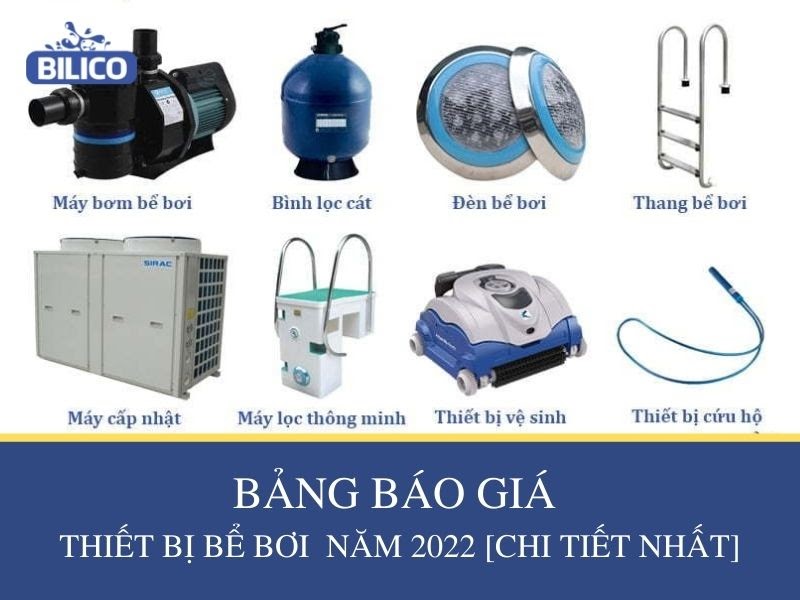 Báo giá thiết bị hồ bơi (bể bơi) trọn bộ mới nhất năm 2022