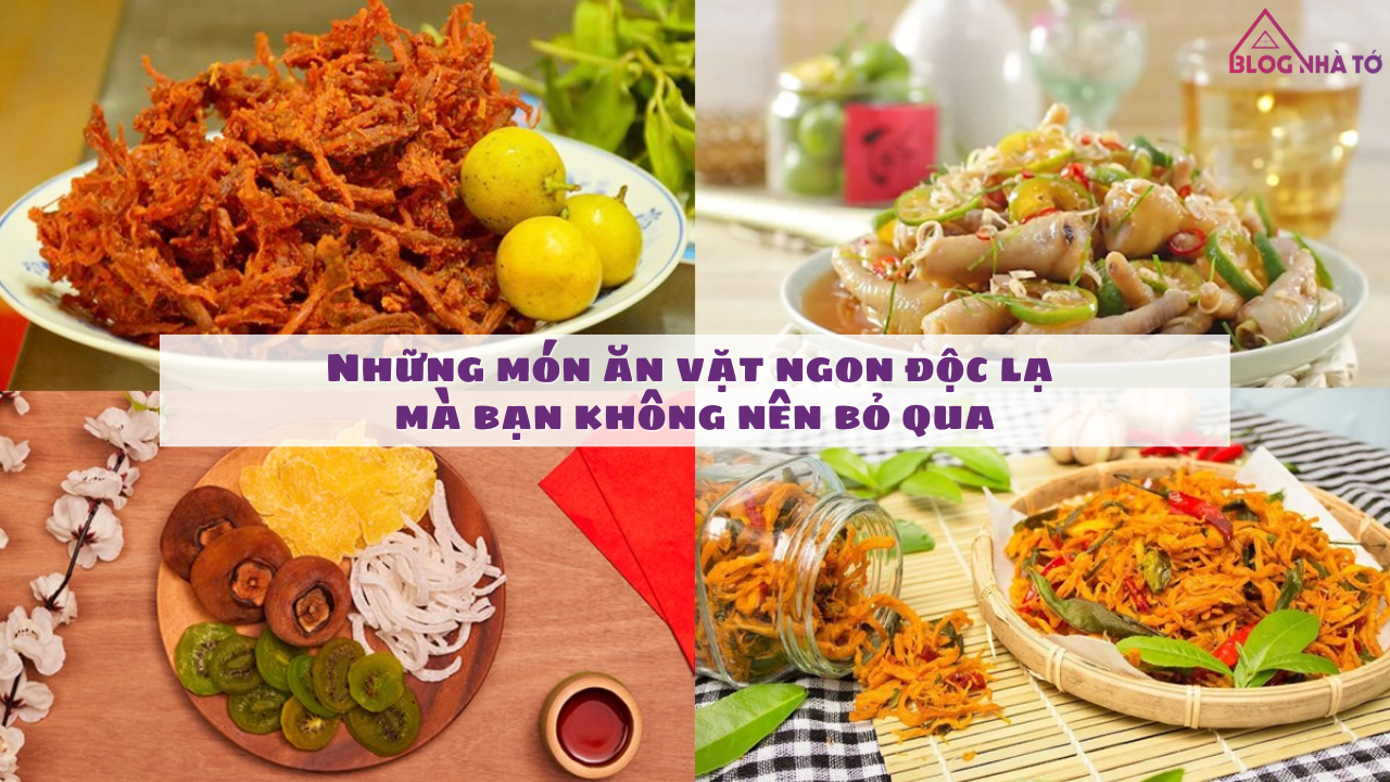 Đồ ăn vặt ngon độc lạ mà bạn không nên bỏ qua