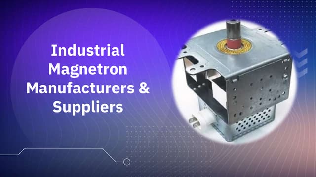 Industrial Magnetron Manufacturers & Suppliers.pptx