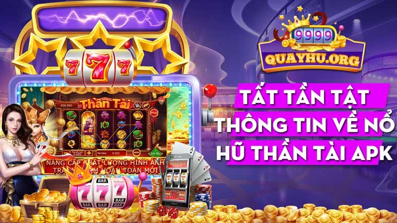 Tất tần tật thông tin về nổ hũ thần tài apk