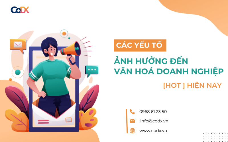 Các yếu tố ảnh hưởng đến văn hóa doanh nghiệp 2023