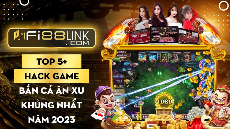 Top 5+ hack game Bắn cá ăn xu cực khủng nhất năm