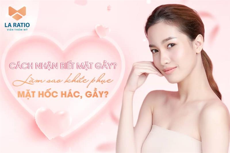 Mặt gầy là gì? Làm sao khắc phục mặt hốc hác, gầy?