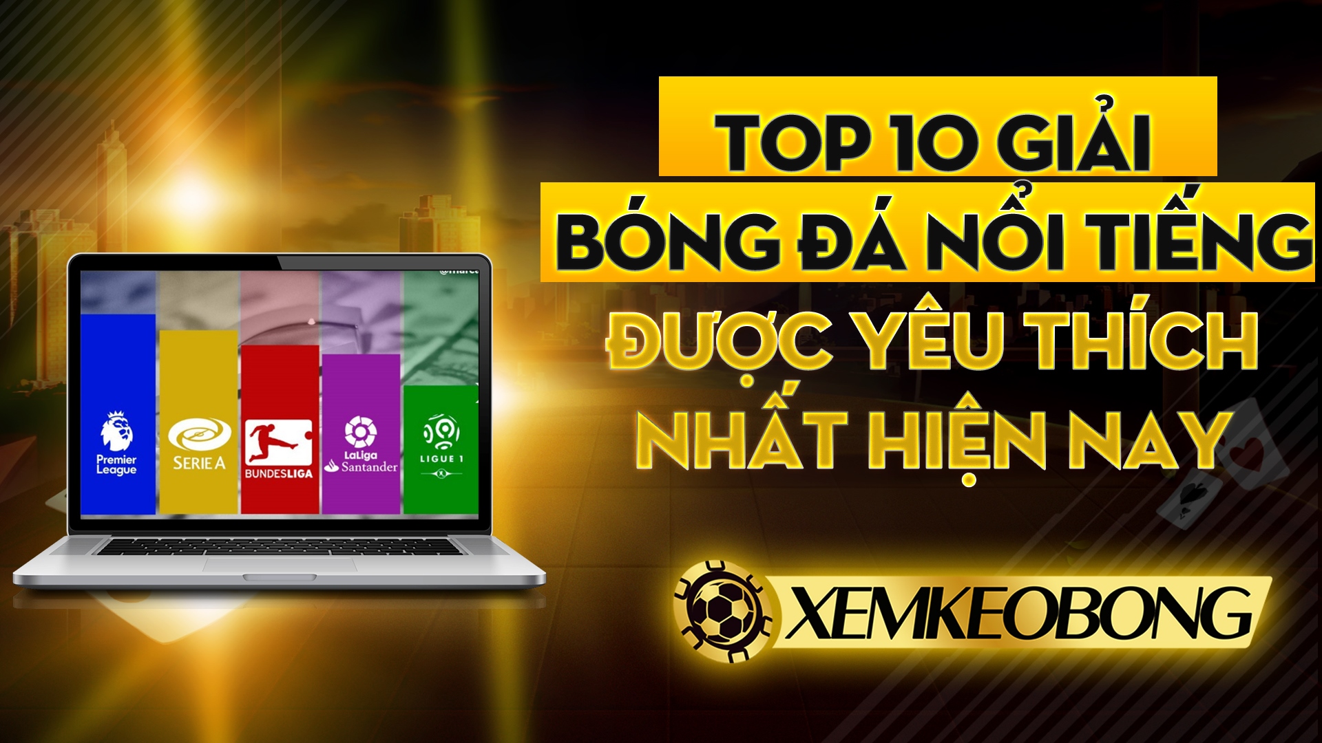 Top 10 giải bóng đá nổi tiếng được yêu thích nhất hiện nay