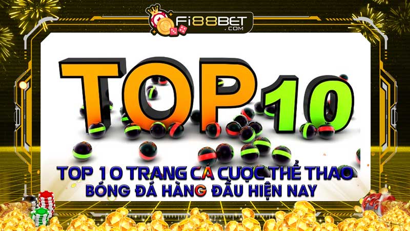 Top 10 trang cá cược thể thao, bóng đá hàng đầu hiện nay - Fi88bet.com