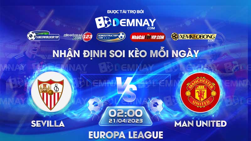 Link xem trực tiếp trận Sevilla vs Manchester United, lúc 02h00 ngày 21/04/2023, Europa League | Xem Kèo Bóng ®