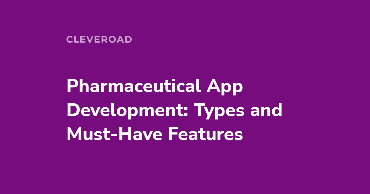 Pharma App Development in 2023: The Fullest Guide]