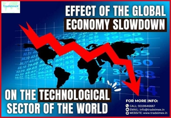 EFFECT OF THE GLOBAL ECONOMY SLOWDOWN ON THE TECHNOLOGICAL SECTOR OF THE WORLD | by Tradeimex | May, 2023 | Medium