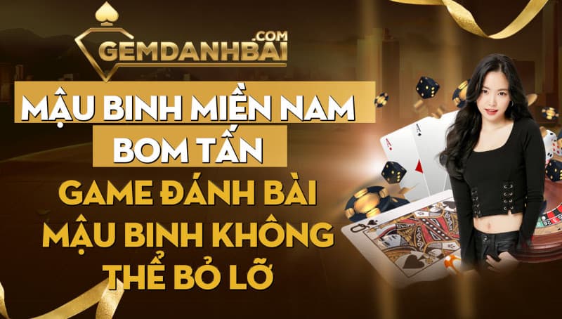 Mậu binh miền Nam - Game đánh bài mậu binh miền nam lôi cuốn người chơi