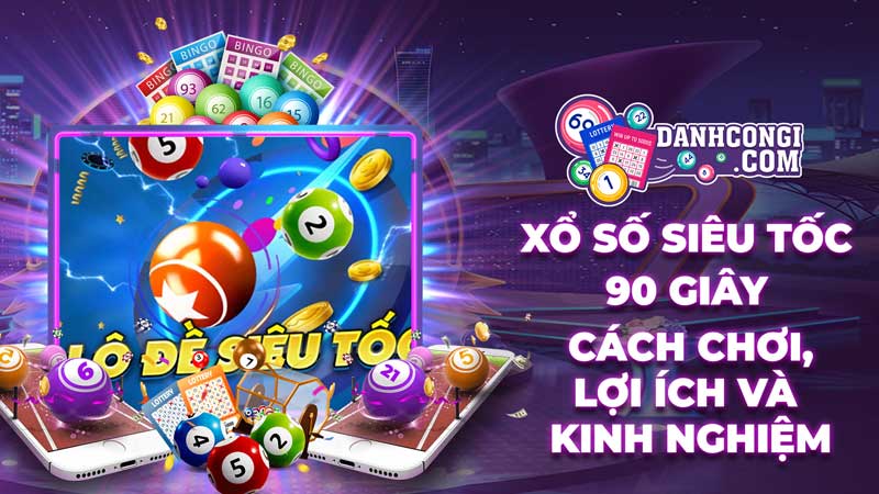 Xổ số siêu tốc 90 giây Fi88 dễ trúng lớn lợi nhuận khủng