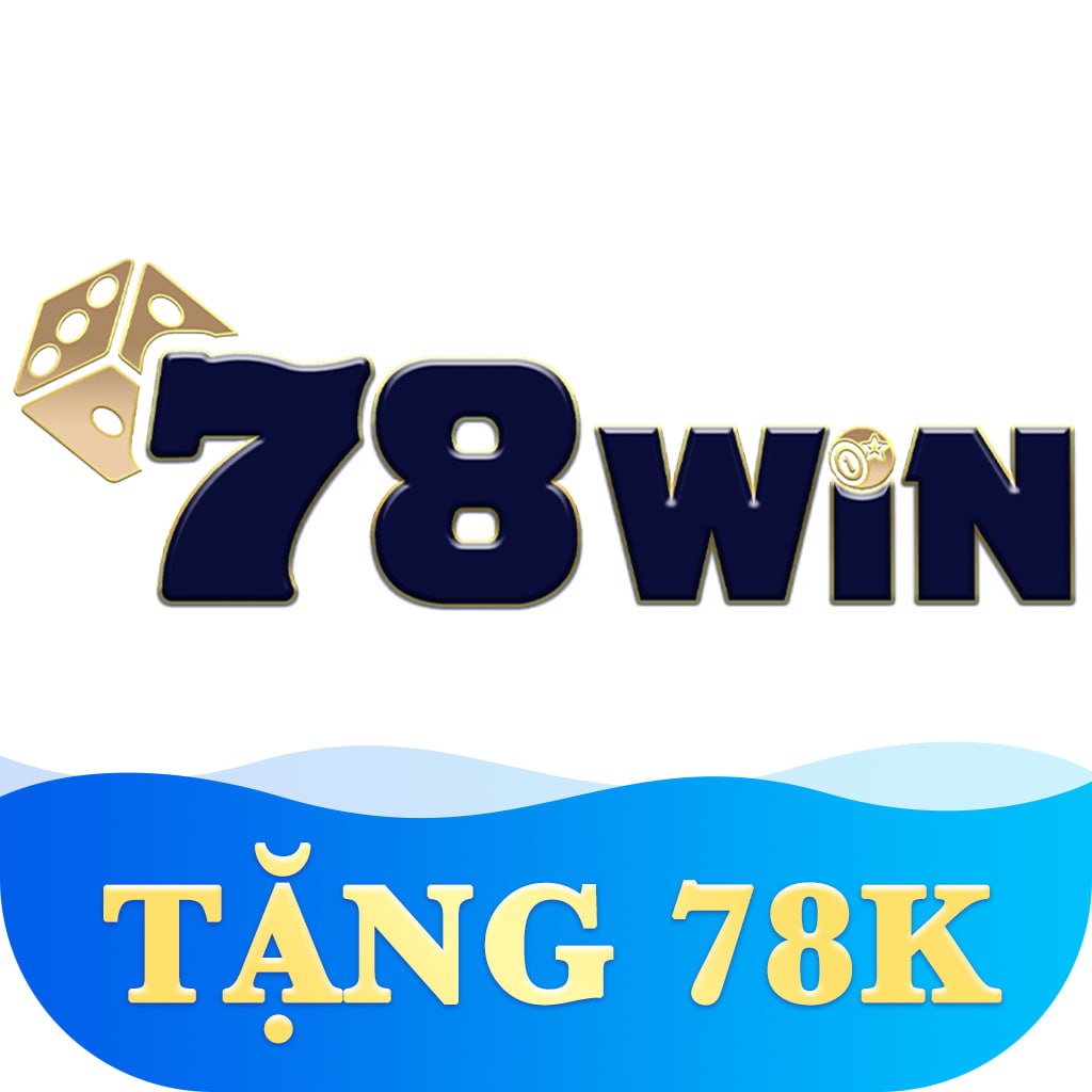 78WIN - Thiên Đường Cá Cược Giải Trí Số 1 Việt Nam