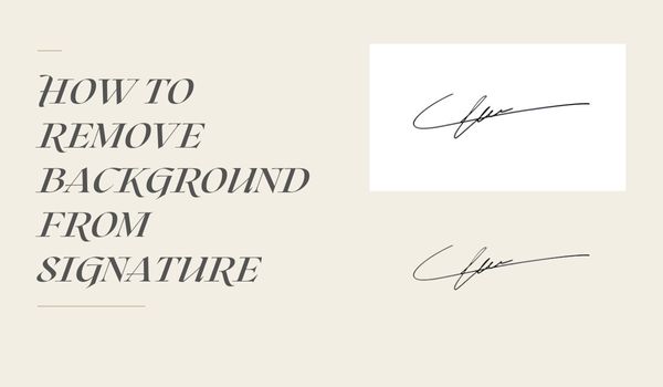 How to remove background from signature? With 5 tested online tools