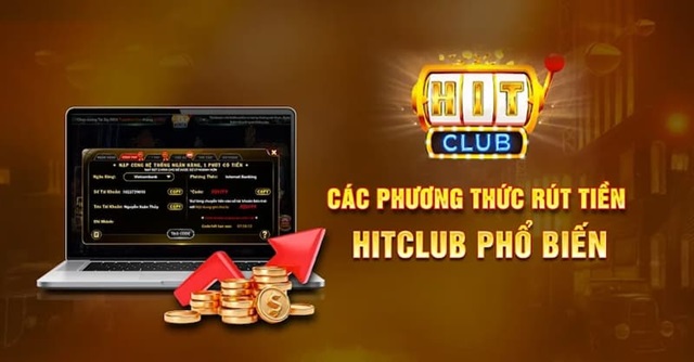 Hướng dẫn rút tiền Hitclub qua đủ các phương thức