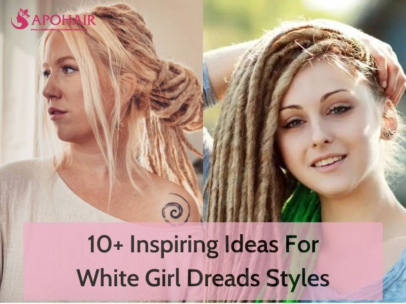 10+ Inspiring Ideas for White Girl Dreads Styles | Apohair
