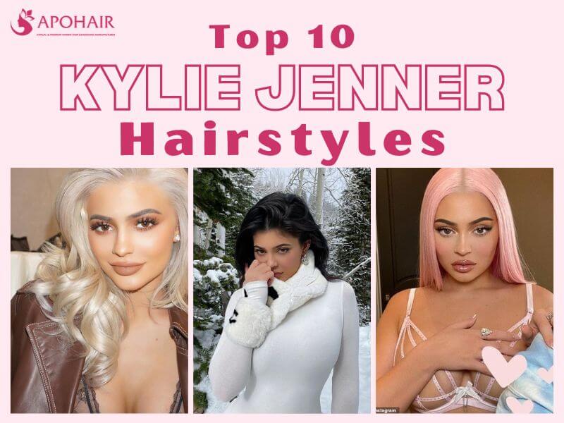 Glow Up With Top 10 Kylie Jenner Hairstyles | Apohair