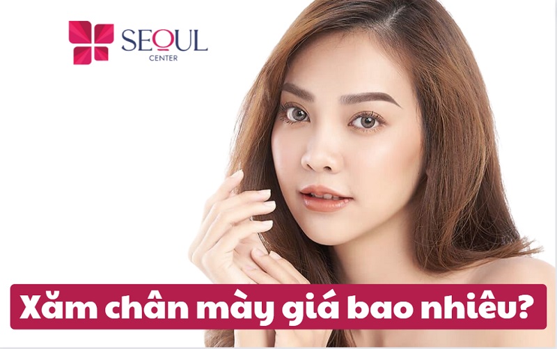 Xăm chân mày giá bao nhiêu? Bảng giá phun xăm chân mày 2024