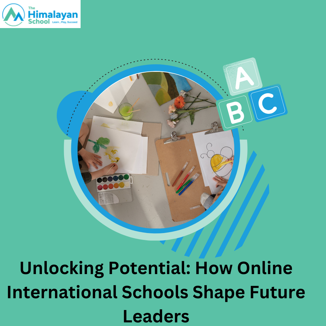 Unlocking Potential: How Online International Schools Shape Future Leaders | by Thehimalayanschool | Jul, 2024 | Medium