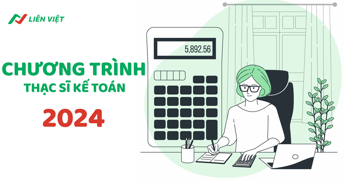 Thông tin về chương trình thạc sĩ kế toán 2024