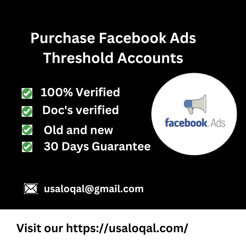 Purchase Facebook Ads Threshold Accounts - 100% BM Verified