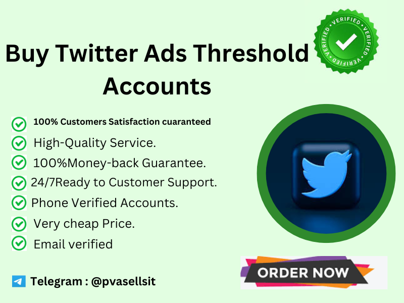 Buy Twitter Ads Threshold Accounts - PVA SELL SIT