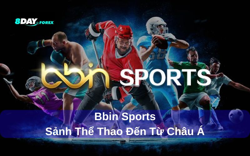 Bbin Sport - Sảnh Chơi Thể Thao Hàng Đầu Châu Á