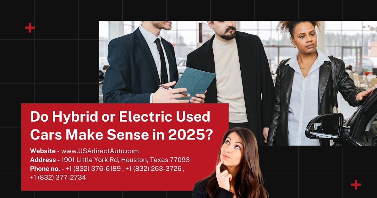 Do Hybrid or Electric Used Cars Make Sense in 2025?