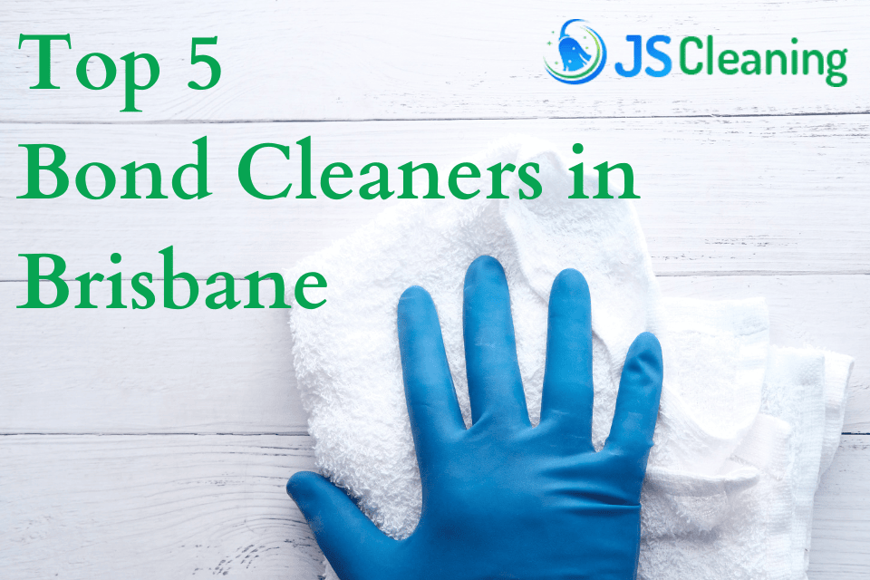Top 5 Bond Cleaners in Brisbane - JS Cleaning