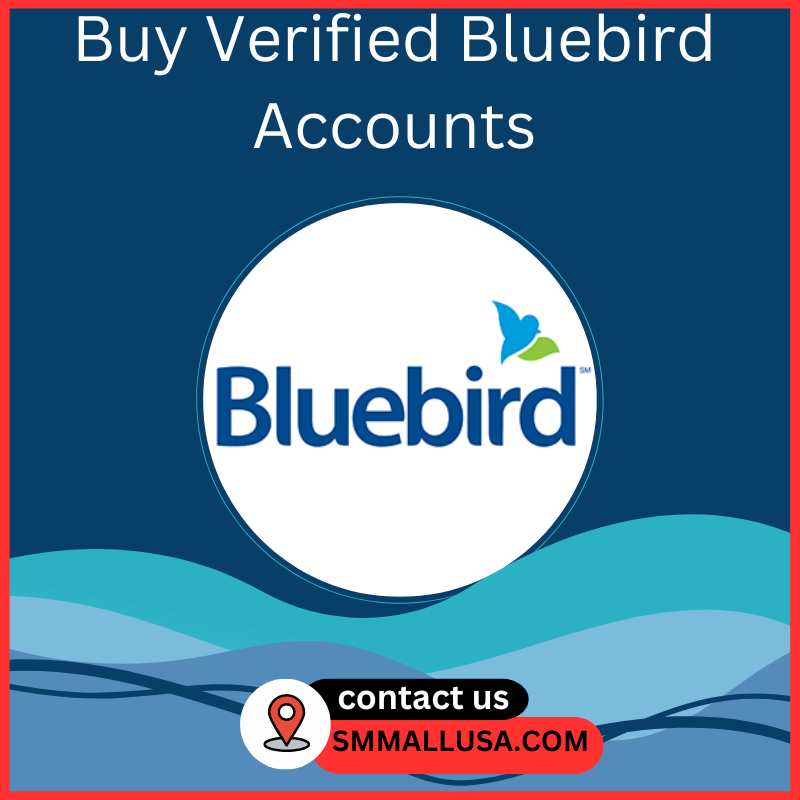 Buy Verified Bluebird Accounts - 100% Authentic, Safe USA Tag