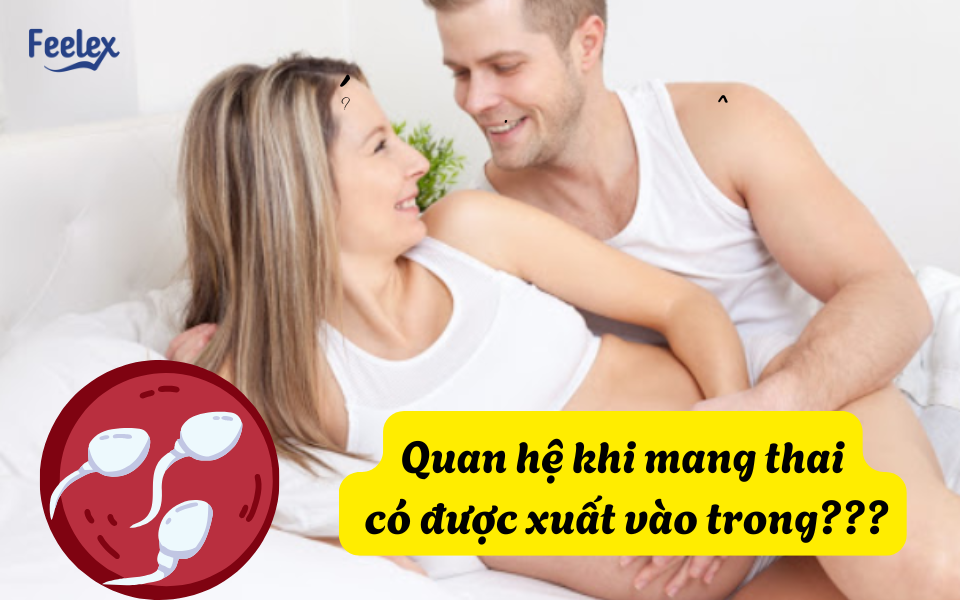 Quan hệ khi mang thai có được xuất vào trong: 3 lý do ĐƯỢC hay KHÔNG?