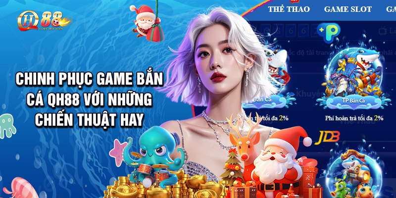 Bắn Cá QH88 - Chinh Phục Đại Dương Mênh Mông