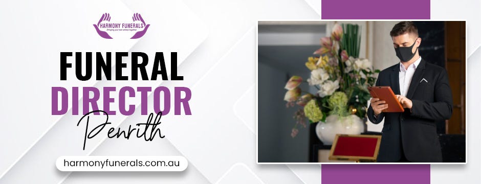 Choosing the Right Funeral Director Penrith: A Compassionate Guide by Harmony Funerals | by Harmony Funerals | Jun, 2025 | Medium