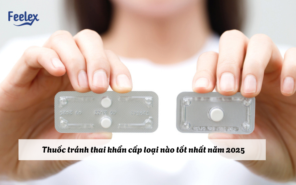 Thuốc tránh thai khẩn cấp loại nào tốt nhất năm 2025