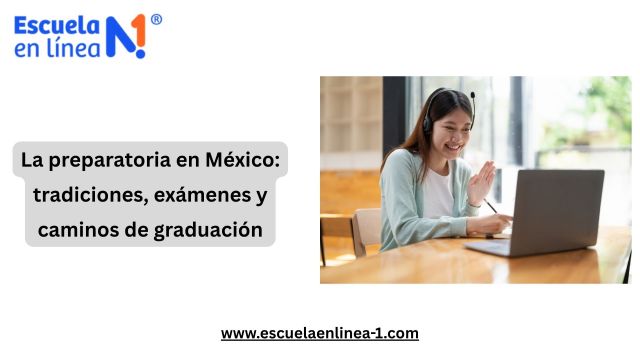 La preparatoria en México: tradiciones, exámenes y caminos de graduación – @escuelaenlinea1 on Tumblr