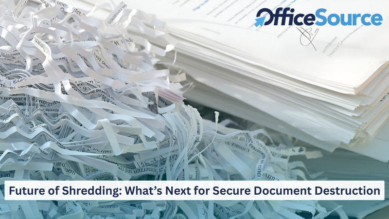 Future of Shredding: What’s Next for Secure Document Destruction - OfficeSource