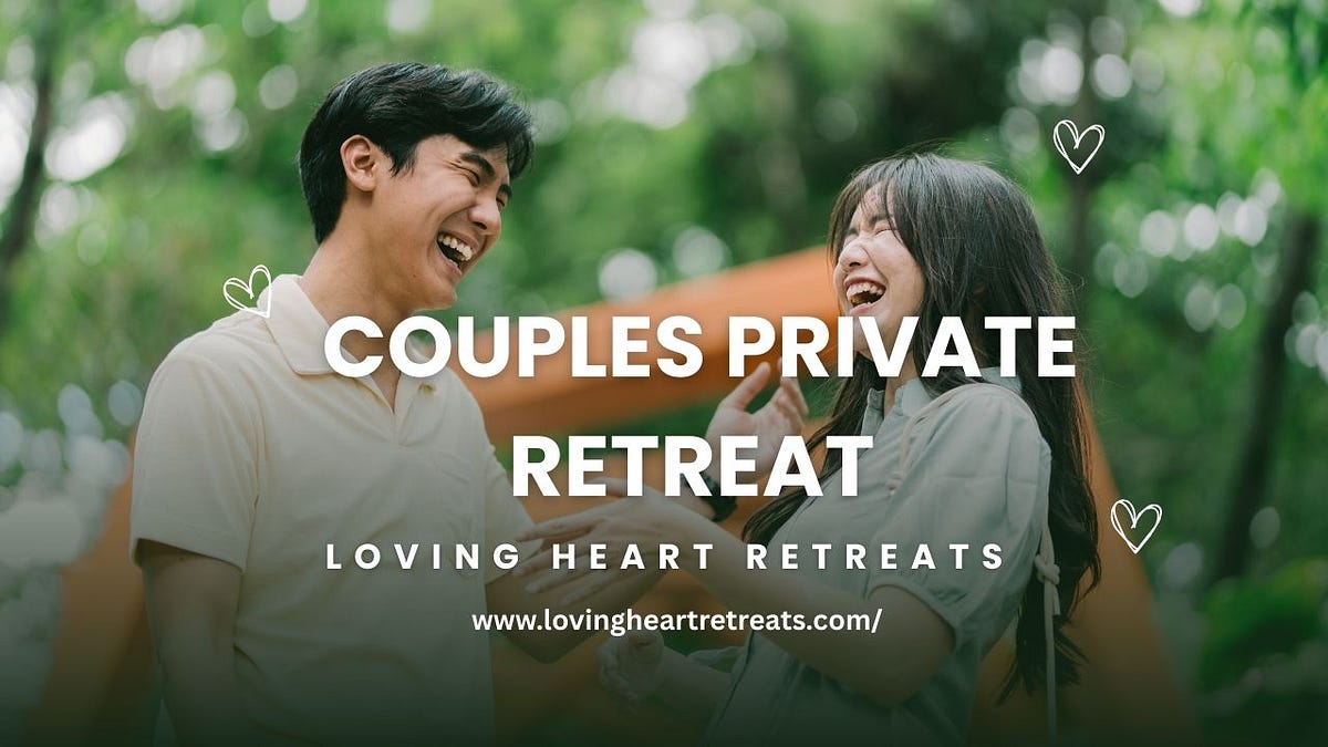 5 Must-Know Tips for Choosing the Perfect Couples Nature Escape | by Loving Heart Retreats | Sep, 2025 | Medium