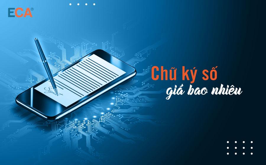Chữ ký số giá bao nhiêu? Nên chọn đơn vị cung cấp nào uy tín?
