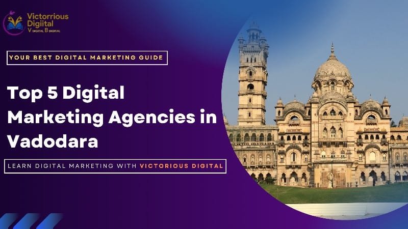 Best Digital Marketing Agencies in Vadodara in 2025