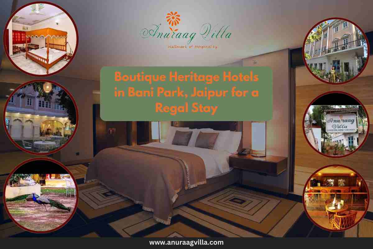 Boutique Heritage Hotels in Bani Park, Jaipur for a Regal Stay