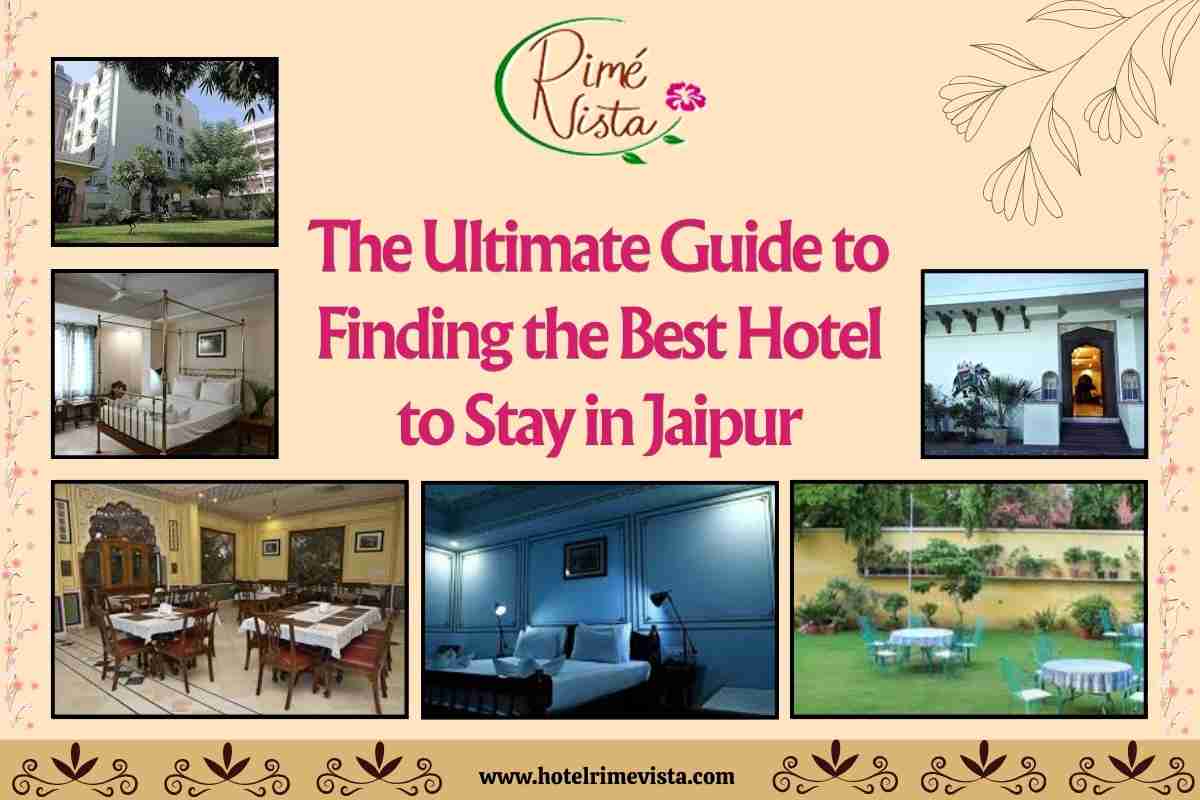 The Ultimate Guide to Finding the Best Hotel to Stay in Jaipur