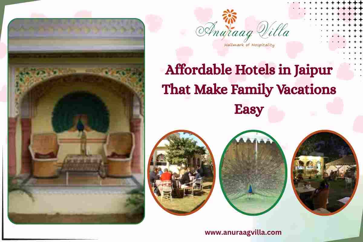 Affordable Hotels in Jaipur That Make Family Vacations Easy