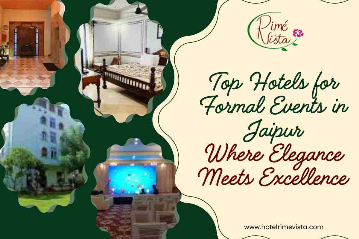Top Hotels for Formal Events in Jaipur: Where Elegance Meets Excellence