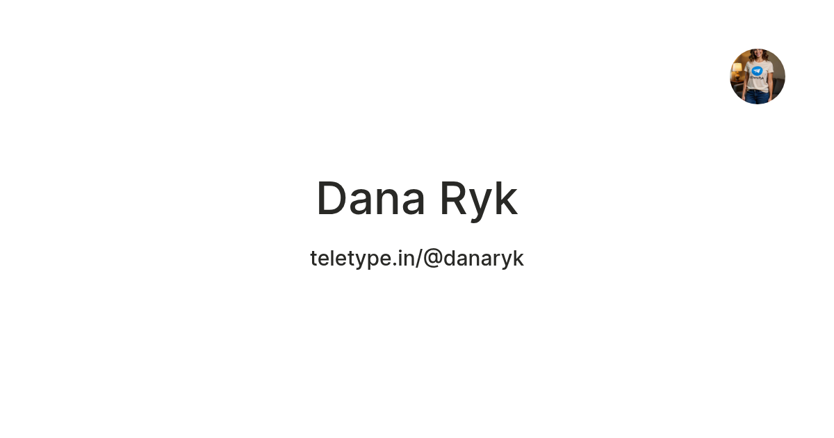 Dana Ryk — Teletype