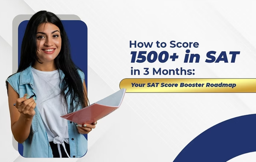 How to Score 1500+ in SAT in 3 Months: Your SAT Score Booster Roadmap – Life Skill Learnings