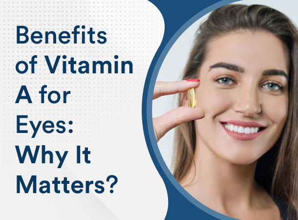 Benefits of Vitamin A for Eyes & Better Vision
