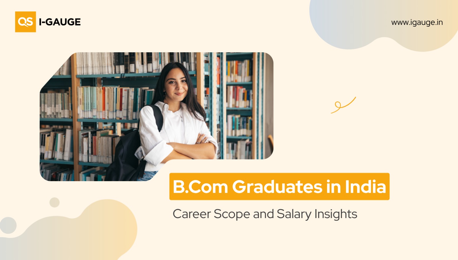 B.Com Graduates in India: Career Scope and Salary Insights | QS I-GAUGE