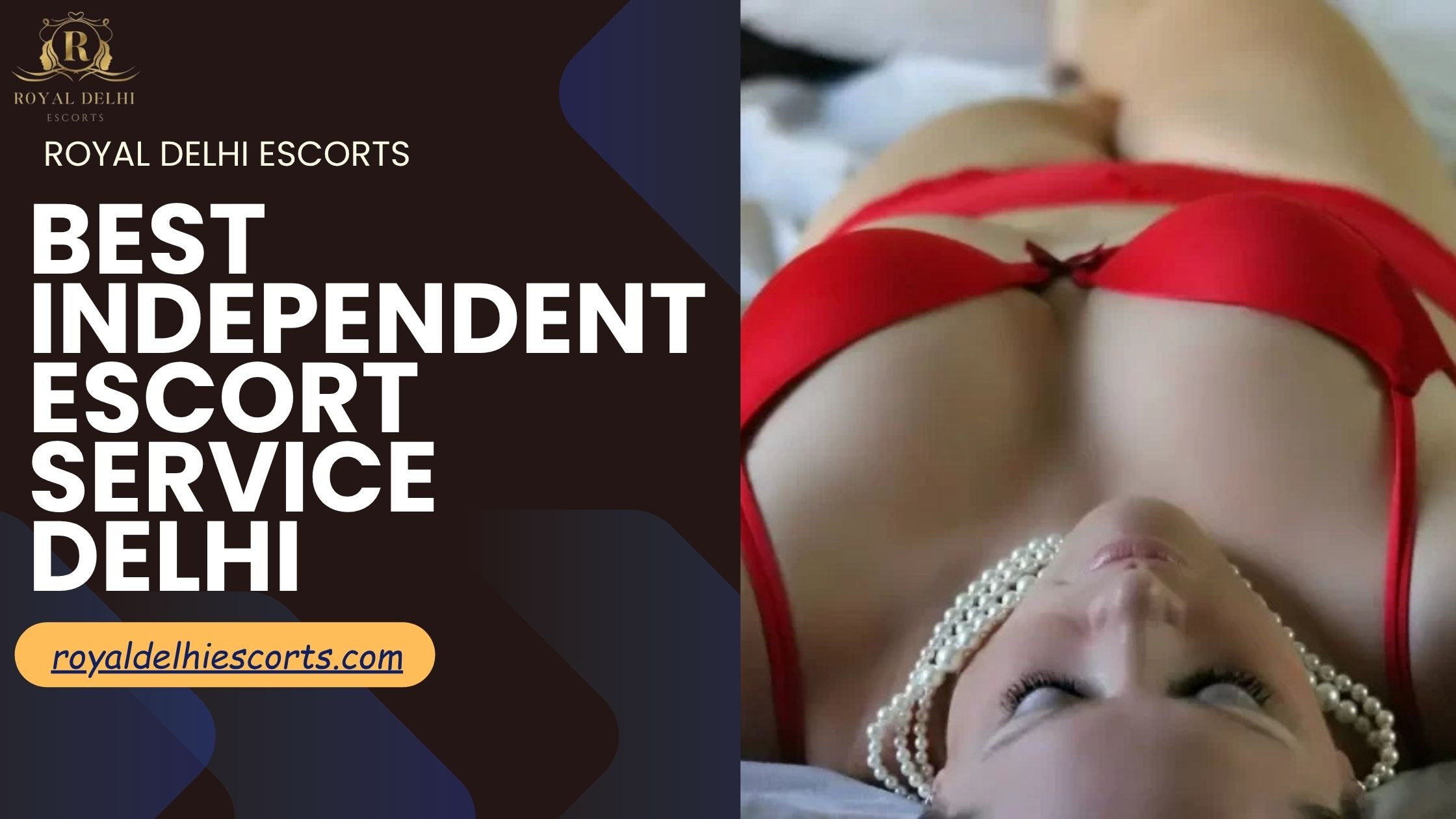 Best Independent Escort Service Delhi – Experience Luxury with Royal Delhi Escorts