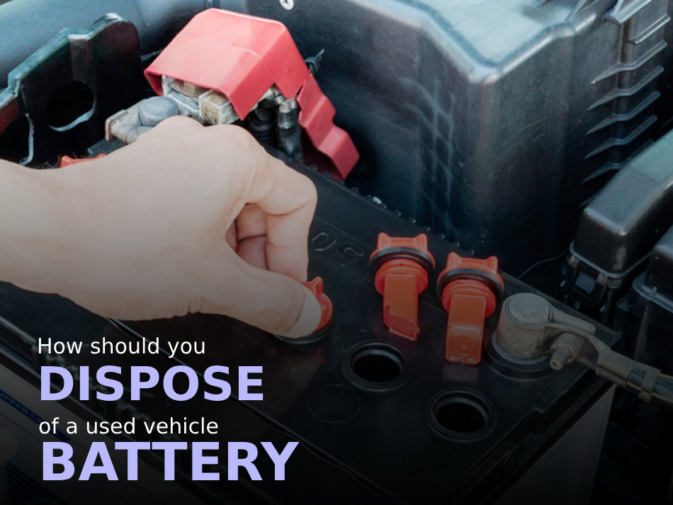 How should you dispose of a used vehicle battery