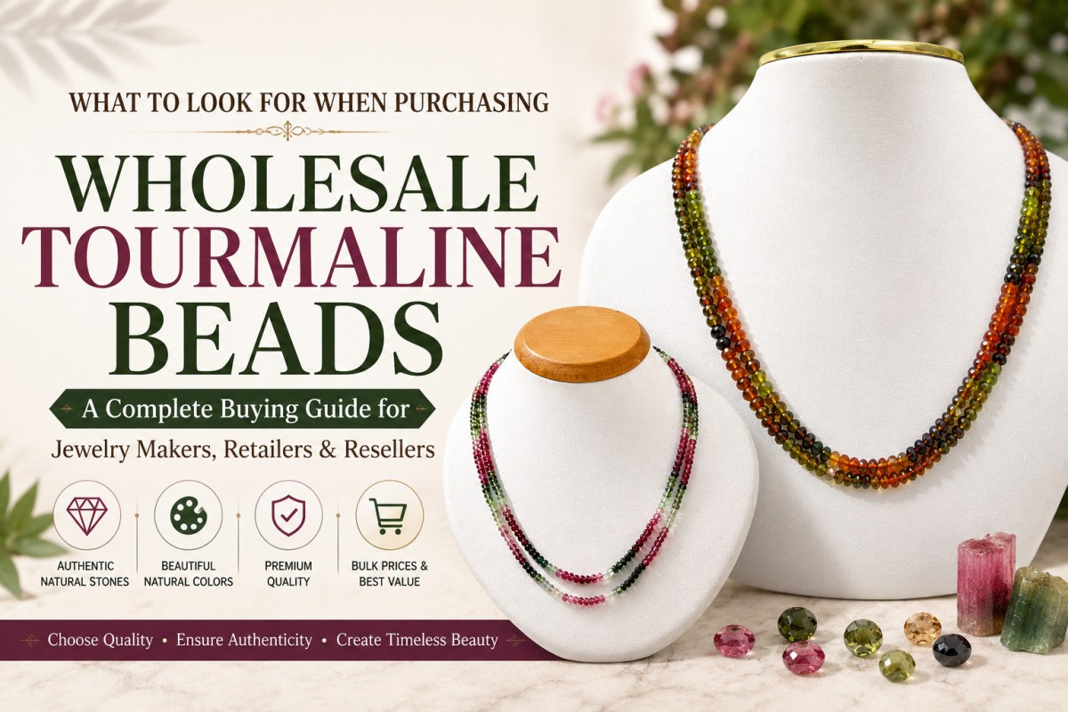 What to Look for When Purchasing Wholesale Tourmaline Beads
