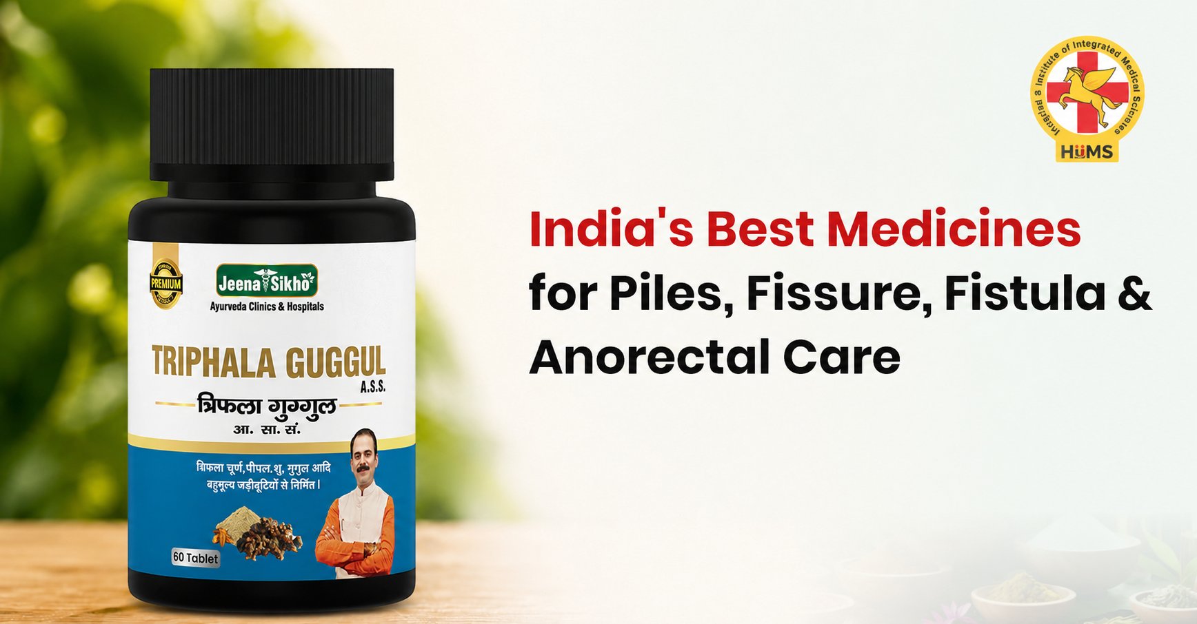 India's Best Medicines for Piles, Fissure, Fistula & Anorectal Care
