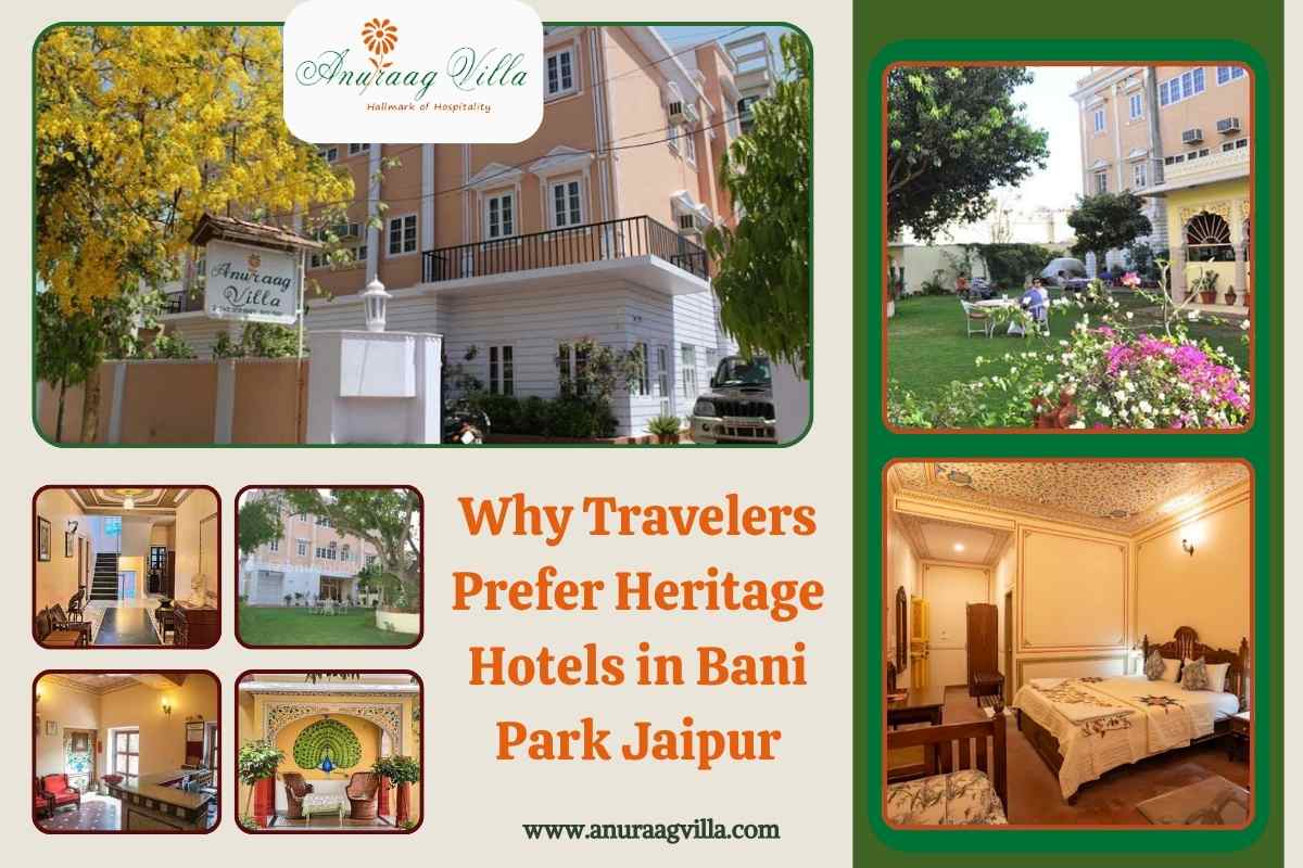 Why Travelers Prefer Heritage Hotels in Bani Park Jaipur